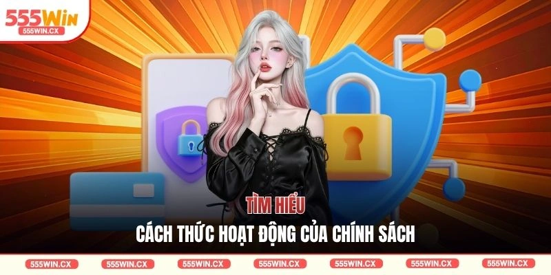 Tìm hiểu cách thức hoạt động của chính sách
