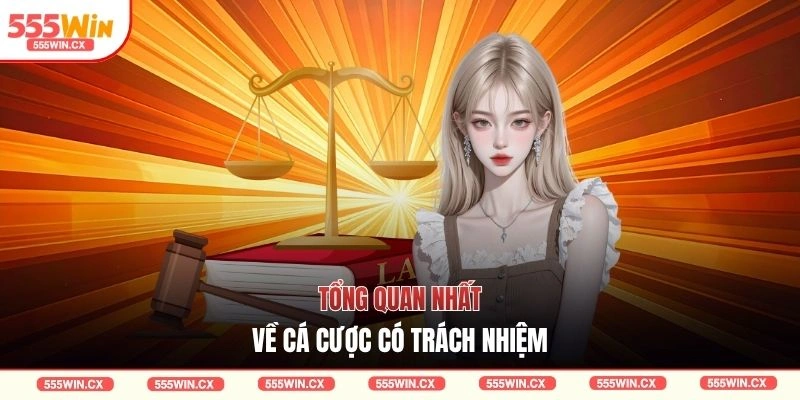 Tổng quan nhất về cá cược có trách nhiệm