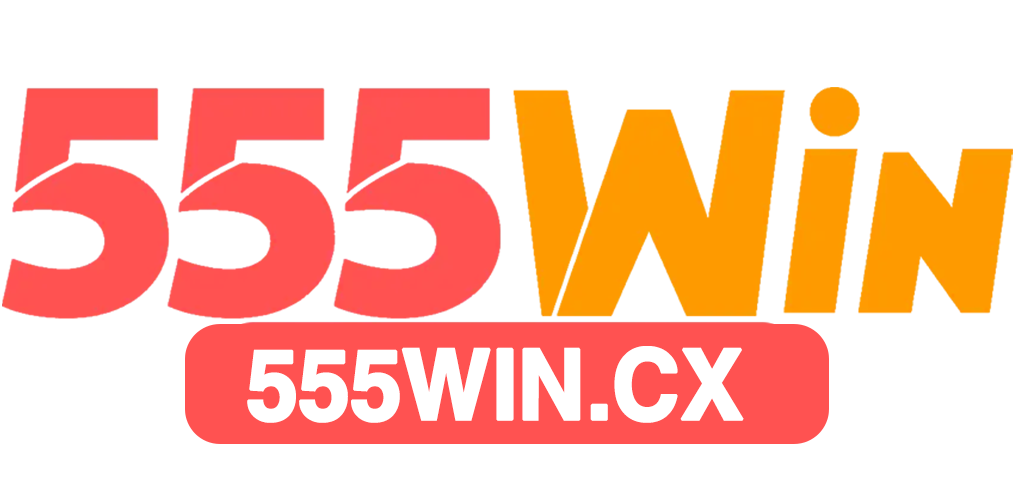 555WIN – 555WIN.COM | Thương Hiệu Cờ Bạc Trực Tuyến Uy Tín