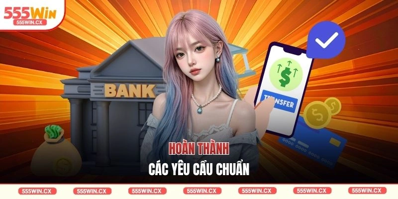 Hoàn thành các yêu cầu chuẩn