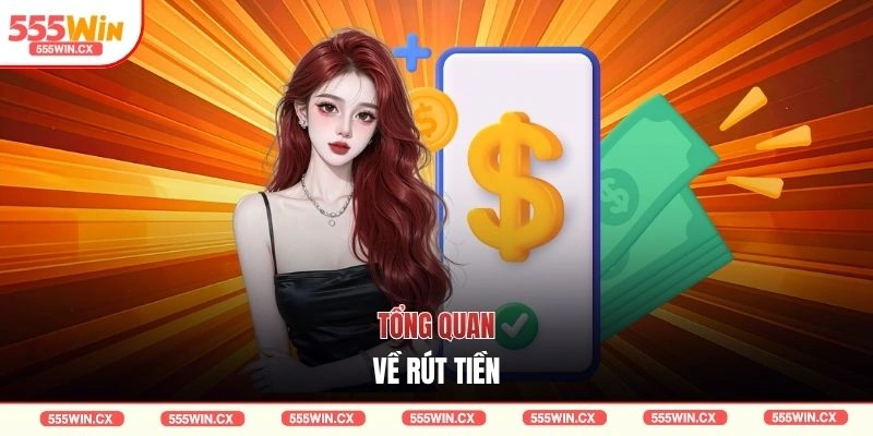 Tổng quan về rút tiền