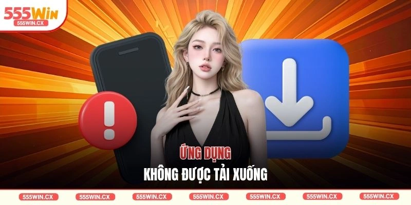 Ứng dụng không được tải xuống