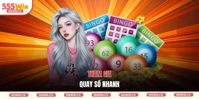 Tham gia quay số nhanh